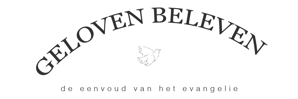 Geloven beleven, de eenvoud van het evangelie